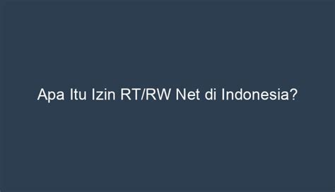 Manfaat Izin RT/RW Net di Indonesia